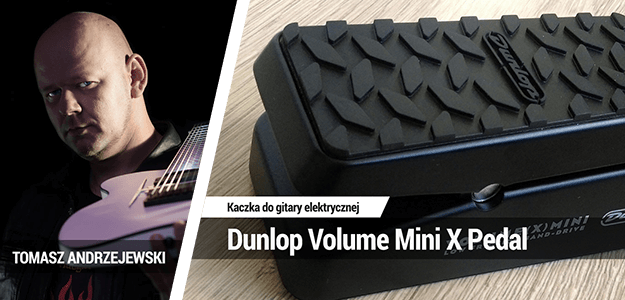 Test efektu Dunlop Volume Mini X Pedal