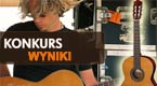 Wyniki konkursu: WYGRAJ GITARĘ KLASYCZNĄ CUENCA