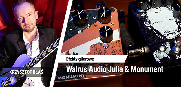 Efekty gitarowe Walrus Audio Julia &amp; Monument