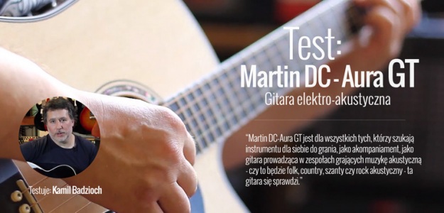 Martin DC Aura GT - test gitary elektro-akustycznej 