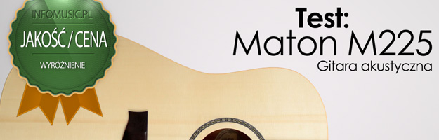 Maton M225 wyróżniony w testach Infomusic.pl