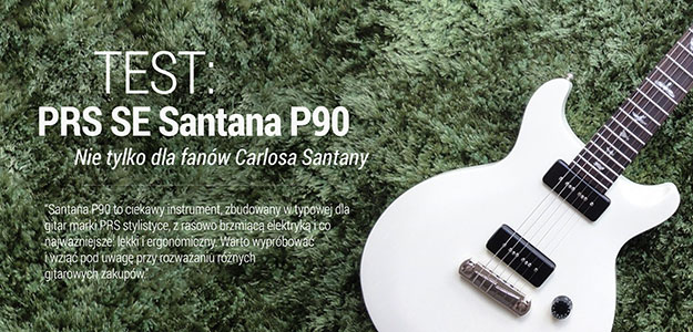 TEST: PRS SE Santana Special P90