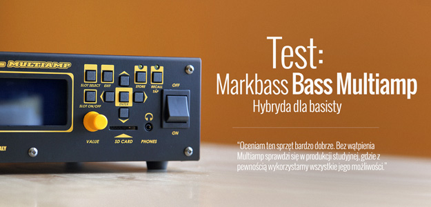 Test wzmacniacza i multiefektu basowego Markbass Multiamp