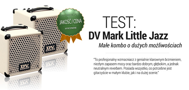 Kombo gitarowe DV Mark Little Jazz wyróżnione w teście Infomusic.pl