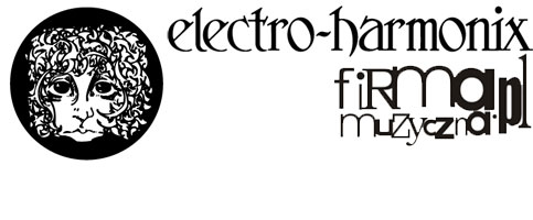 Electro-Harmonix w ofercie Firmy Muzycznej
