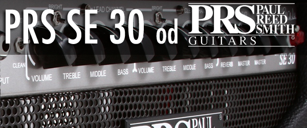 Wszechstronny wzmacniacz gitarowy: PRS SE 30 od Paul Reed Smith