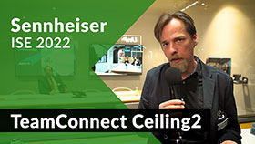 Wideo konferencja z Sennheiser TeamConnect Ceiling2 [ISE'22]