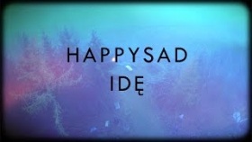 HAPPYSAD - IDĘ