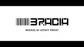 BRACIA - WIERZĘ W LEPSZY ŚWIAT