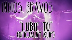 Indios Bravos - &quot;Lubię to&quot;