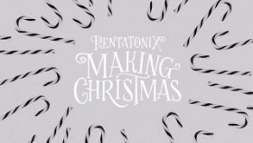 Making Christmas - Pentatonix