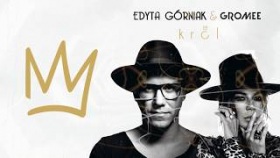 Edyta Górniak &amp; Gromee - Król