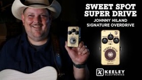 Keeley Electronics - Johnny Hiland Sweet Spot Super Drive Overdrive Effect Pedal Demo