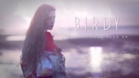 Birdy - Keeping Your Head Up (90 Sec Clip)