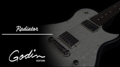 NEW Godin Radiator Series