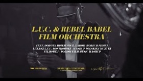 L.U.C. &amp; REBEL BABEL Film Orch. Feat. Miśkiewicz, Laboratorium Pieśni - Mashup polskiej muzyki filmowej