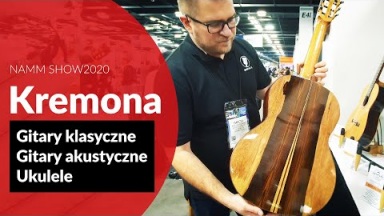 NAMM'20: Kremona - gitary akustyczne i klasyczne na bardzo wysokim poziomie